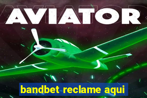 bandbet reclame aqui